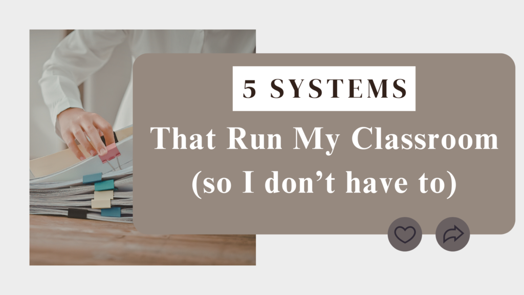 5 systems that run my classroom so I don't have to