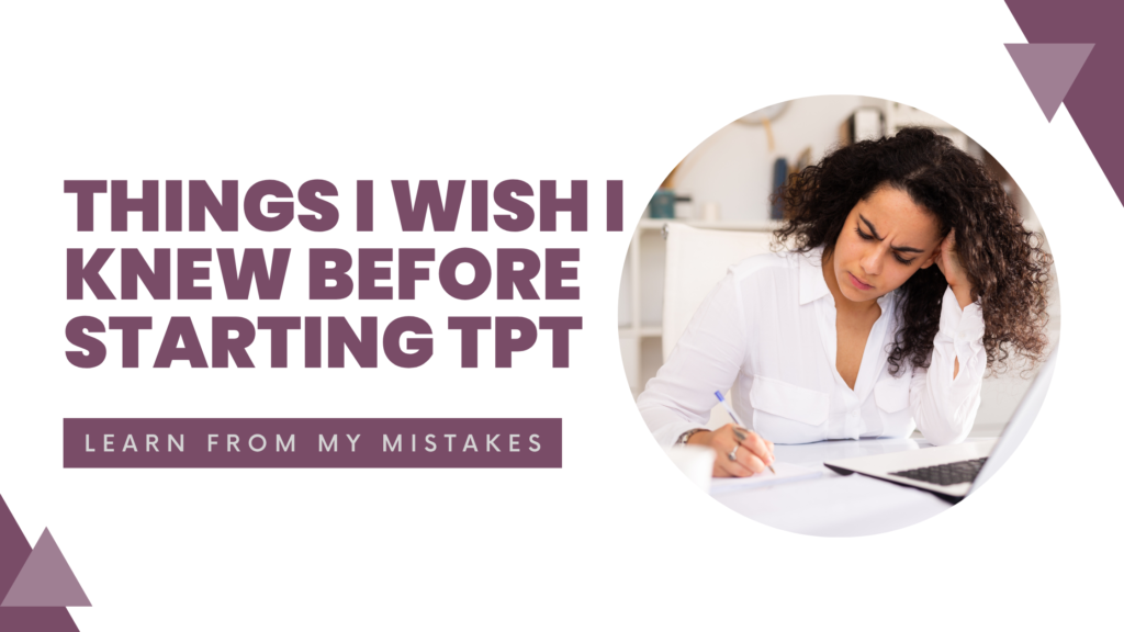 What I wish I knew before starting TPT