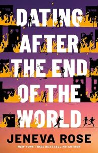 Book cover of Dating After The End of The World by Jeneva Rose